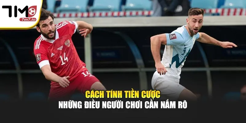 Cách Tính Tiền Cược – Hướng Dẫn Tính Thắng Thua Chi Tiết Từ A Đến Z Cách tính tiền cược – Những điều người chơi cần nắm rõ