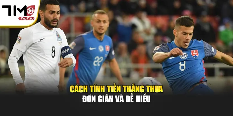 Cách Tính Tiền Cược – Hướng Dẫn Tính Thắng Thua Chi Tiết Từ A Đến Z Cách tính tiền thắng thua đơn giản và dễ hiểu