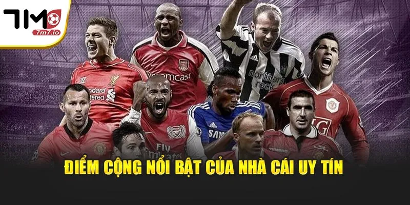 Điểm cộng nổi bật của nhà cái uy tín