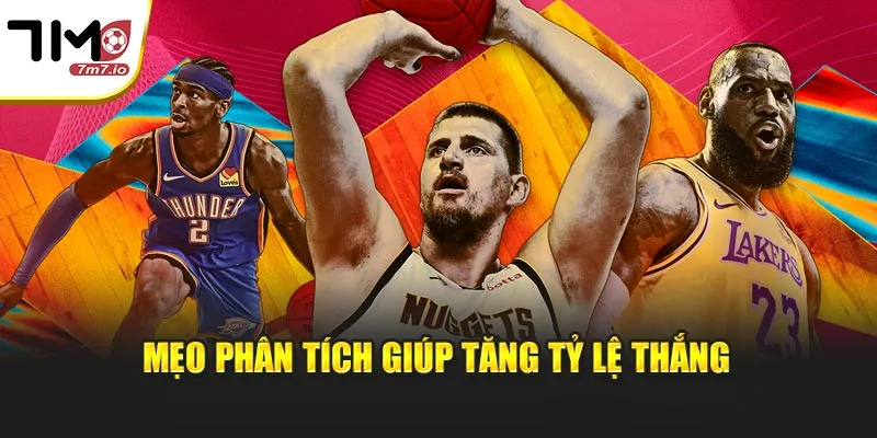 Mẹo phân tích giúp tăng tỷ lệ thắng