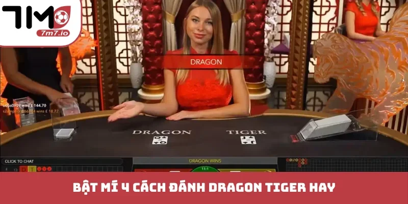 Bật mí 4 cách đánh Dragon Tiger hay