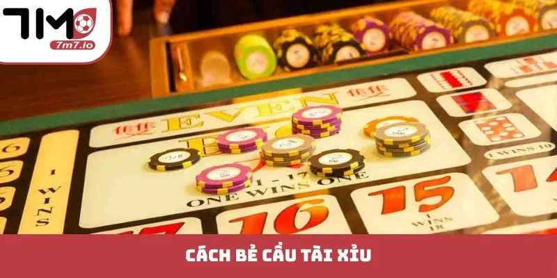 Cách bẻ cầu Tài Xỉu