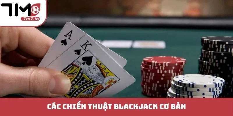 Chiến thuật Blackjack cơ bản