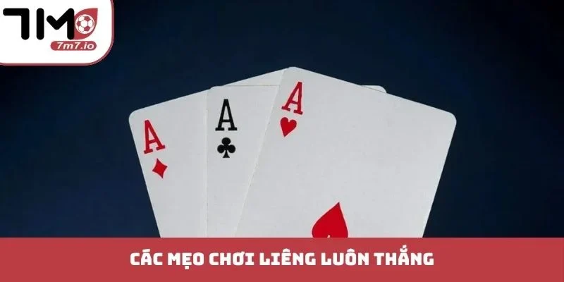 Mẹo chơi Liêng luôn thắng