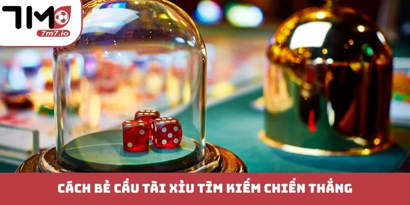 Cách bẻ cầu Tài Xỉu tìm kiếm chiến thắng