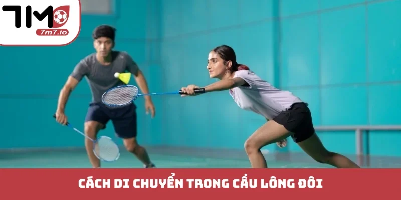 cách di chuyển trong cầu lông đôi