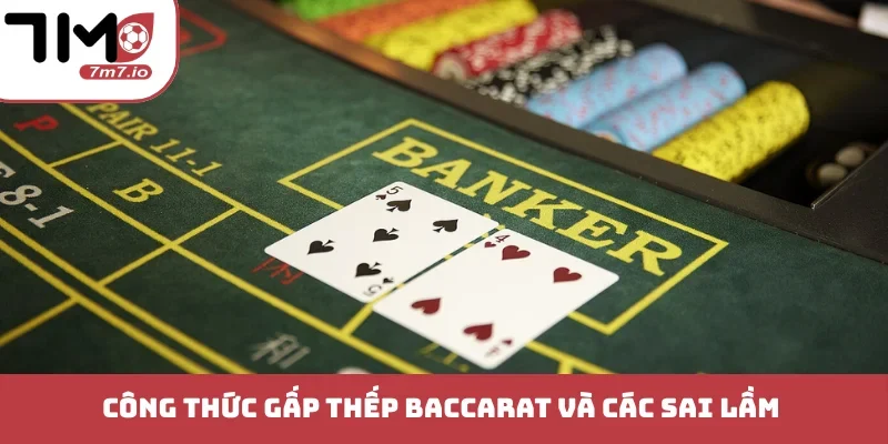 Công thức gấp thếp Baccarat và các sai lầm