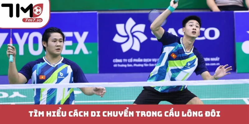 Tìm hiểu cách di chuyển trong cầu lông đôi