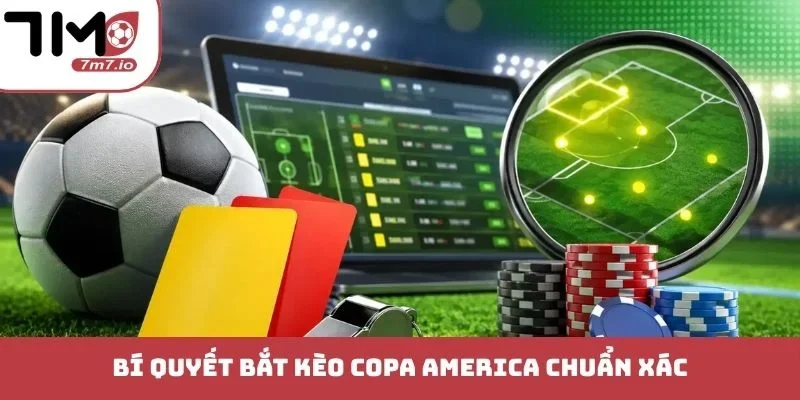 Kèo Copa America - Phân Tích Kèo Thơm Cực Chuyên Sâu Bí quyết bắt kèo copa America chuẩn xác