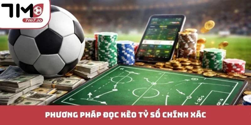 Phương pháp đọc kèo tỷ số chính xác