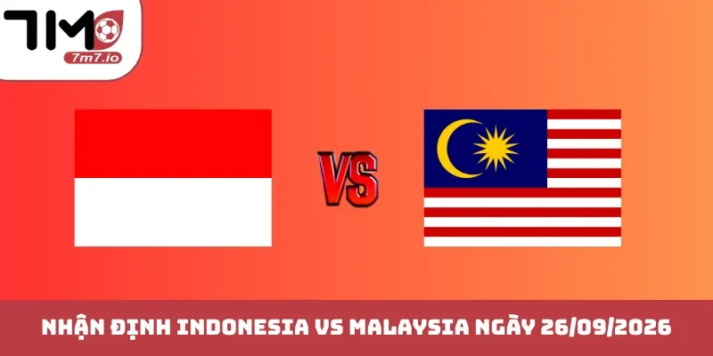 Soi kèo Indonesia vs Malaysia, 28/09/2026, FIFA Asean Cup Indonesia vs Malaysia