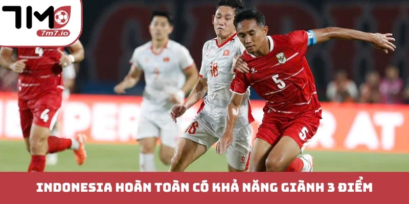 Indonesia hoàn toàn có khả năng giành 3 điểm